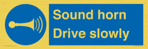 Sound horn Drive slowly